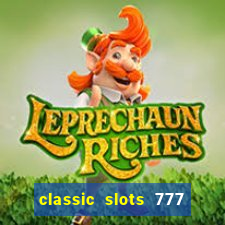 classic slots 777 paga mesmo